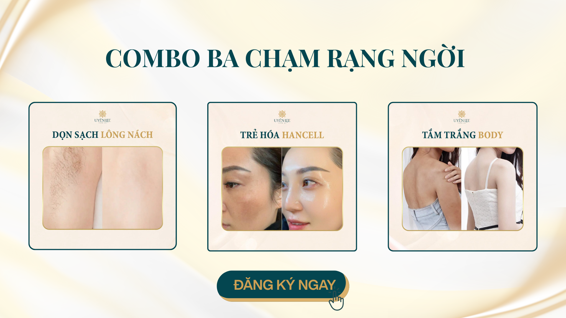 Ưu đãi COMBO BA CHẠM RẠNG NGỜI tại Thẩm mỹ Uyên Lee